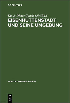 Eisenhüttenstadt Und Seine Umgebung: Ergebnisse Der Heimatkundlichen Bestandsaufnahme Im Gebiet Zwischen Oder, Neiße Und Schlaubetal Um Eisenhüttensta