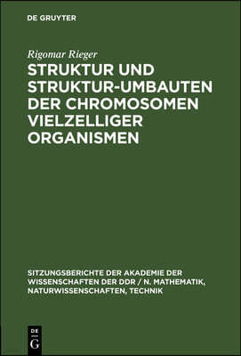 Struktur Und Struktur-Umbauten Der Chromosomen Vielzelliger Organismen