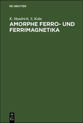 Amorphe Ferro- Und Ferrimagnetika