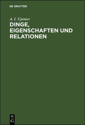 Dinge, Eigenschaften Und Relationen