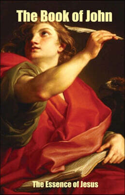 Love & Freedom Publishing The Book of John - The Essence of Jesus