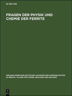 Fragen Der Physik Und Chemie Der Ferrite: Kolloquium Am 1. Und 2. März 1960, Berlin