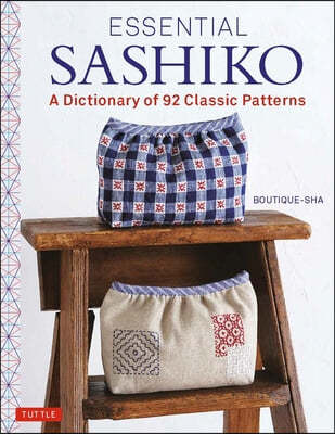 Essential Sashiko: 92 of the Most Popular Patterns (with 11 Projects and Actual Size Templates)