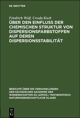 Über Den Einfluss Der Chemischen Struktur Von Dispersionsfarbstoffen Auf Deren Dispersionsstabilität