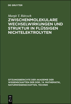 Zwischenmolekulare Wechselwirkungen Und Struktur in Flüssigen Nichtelektrolyten