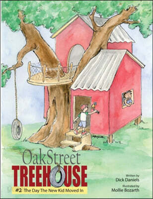Oak Street Treehouse: The Day The New Kid Moved In