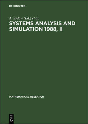 Systems Analysis and Simulation 1988, II: Applications Proceedings of the International Symposium Held in Berlin, September 12-16, 1988