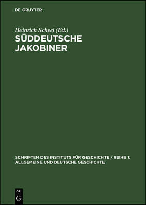 Süddeutsche Jakobiner: Klassenkämpfe Und Republikanische Bestrebungen Im Deutschen Süden Ende Des 18. Jahrhunderts