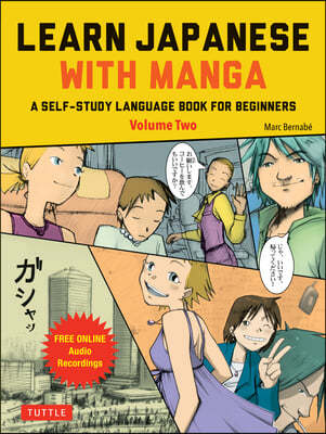 Learn Japanese with Manga Volume Two: A Self-Study Language Guide (Free Online Audio)
