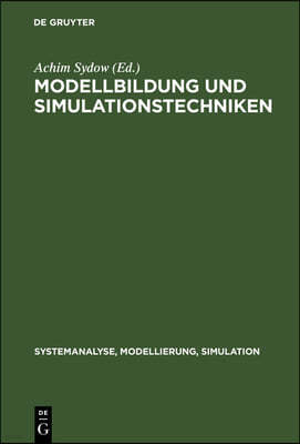 Modellbildung Und Simulationstechniken: Ausgewählte Beiträge Der 8. Jahrestagung 'Grundlagen Der Modellierung Und Simulation', Rostock, 12-14. Dezembe