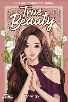 True Beauty Volume One: A Webtoon Unscrolled Graphic Novel