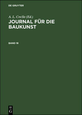 Journal Für Die Baukunst. Band 18