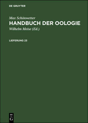 Max Schönwetter: Handbuch Der Oologie. Lieferung 23