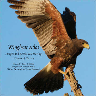 Wingbeat Atlas: Images and poems celebrating citizens of the sky