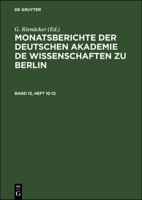 Monatsberichte Der Deutschen Akademie de Wissenschaften Zu Berlin. Band 13, Heft 10-12