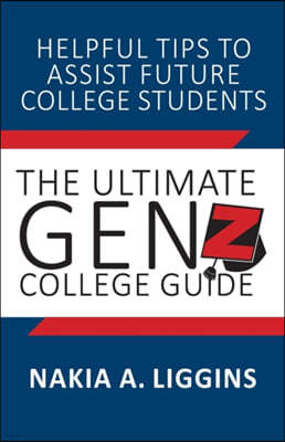 The Ultimate Gen Z, College Guide