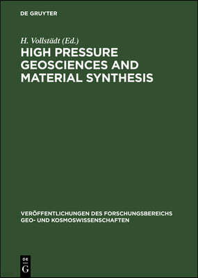 High Pressure Geosciences and Material Synthesis: Proceedings of the XXV. Annual Meeting of the European High Pressure Research Group, Potsdam, Gdr Au