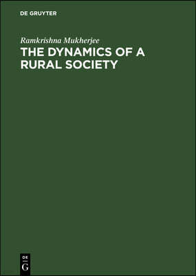 The Dynamics of a Rural Society: A Study of the Economic Structure in Bengal Villages