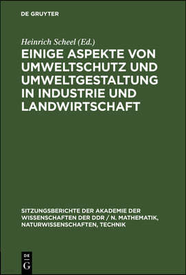 Einige Aspekte Von Umweltschutz Und Umweltgestaltung in Industrie Und Landwirtschaft