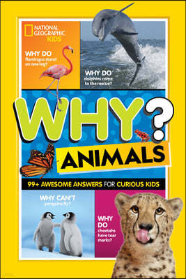 Why? Animals: 99+ Awesome Answers for Curious Kids