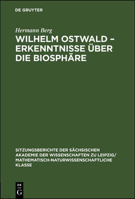 Wilhelm Ostwald - Erkenntnisse Über Die Biosphäre