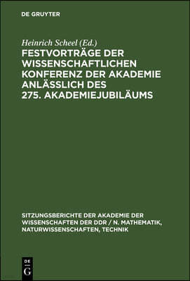 Festvorträge Der Wissenschaftlichen Konferenz Der Akademie Anläßlich Des 275. Akademiejubiläums