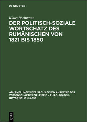 Der Politisch-Soziale Wortschatz Des Rumänischen Von 1821 Bis 1850