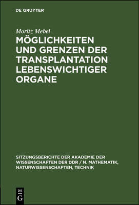 Möglichkeiten Und Grenzen Der Transplantation Lebenswichtiger Organe