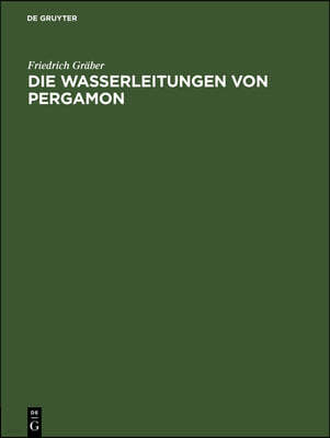 Die Wasserleitungen Von Pergamon