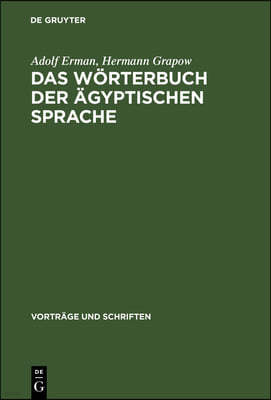 Das Wörterbuch Der Ägyptischen Sprache: Zur Geschichte Eines Großen Wissenschaftlichen Unternehmens Der Akademie