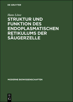 Struktur Und Funktion Des Endoplasmatischen Retikulums Der Säugerzelle