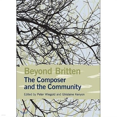 Beyond Britten: The Composer and the Community (Hardcover)  