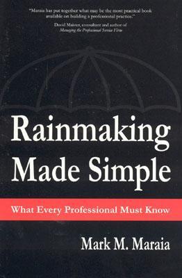 Rainmaking Made Simple What Every Professional Must Know