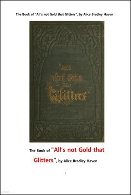  ĶϾ,¦δ ؼ   ƴϴ.The Book of "All's not Gold that Glitters",or, The Young Californian
