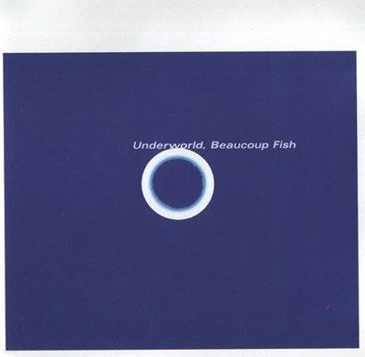 Underworld (언더월드) - Beaucoup Fish (UK발매)
