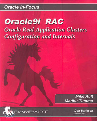 Oracle9i Rac: Oracle Real Application Clusters Configuration and Internals