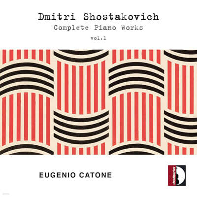 Eugenio Catone Ÿںġ: ǾƳ  1 (Shostakovich: Complete Piano Works Vol. 1) 