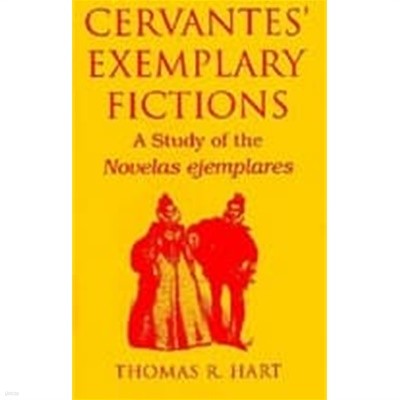 Cervantes' Exemplary Fictions (Hardcover) - A Study of the Novelas Ejemplares 