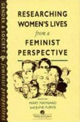 Researching Womens Lives from a Feminist Perspective (Paperback) 