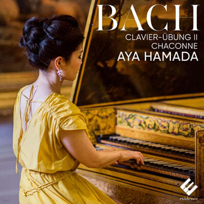 Aya Hamada : Ŭ  2, ܴ (Bach: Clavier-Ubung II, Chaconne)