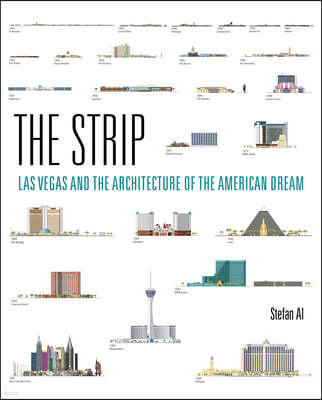 The Strip: Las Vegas and the Architecture of the American Dream