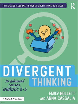 Divergent Thinking for Advanced Learners, Grades 3?5