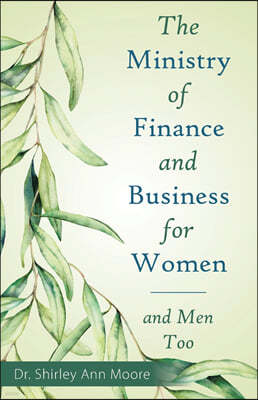 The Ministry of Finance and Business for Women: And Men Too