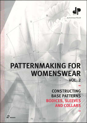 Patternmaking for Womenswear. Vol. 2: Constructing Base Patterns - Bodices, Sleeves and Collars