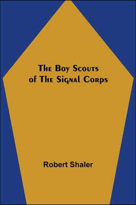 The Boy Scouts of the Signal Corps