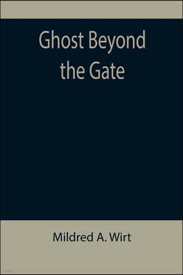 Ghost Beyond the Gate