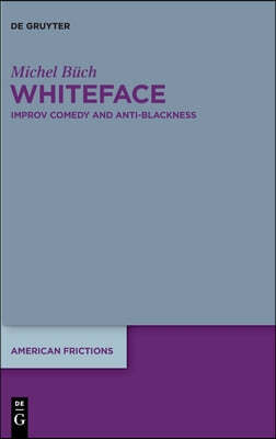 Whiteface: Improv Comedy and Anti-Blackness