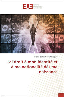 J'ai droit a mon identite et a ma nationalite des ma naissance