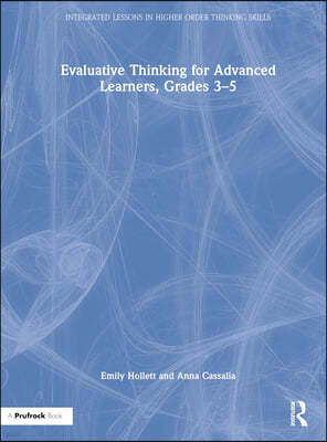 Evaluative Thinking for Advanced Learners, Grades 3?5