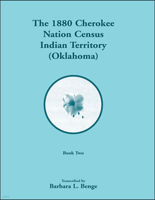 1880 Cherokee Nation Census, Indian Territory (Oklahoma), Volume 2 of 2